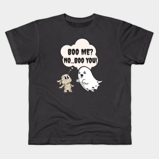 Boo Me?   No...Boo YOU! Kids T-Shirt